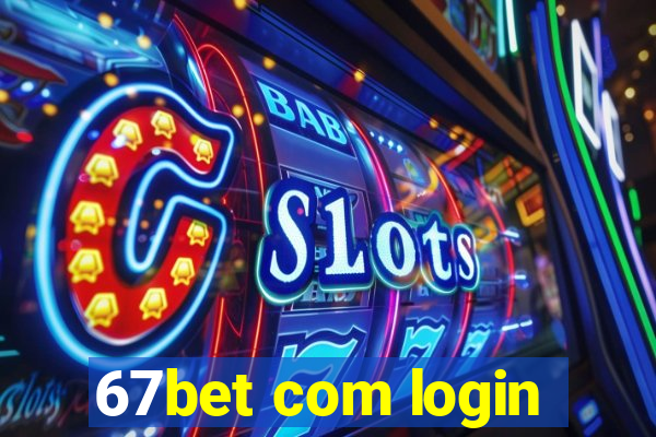 67bet com login